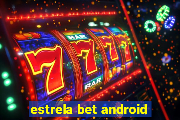 estrela bet android