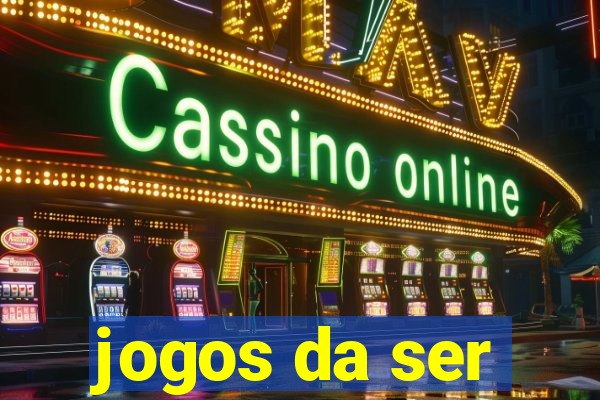 jogos da ser