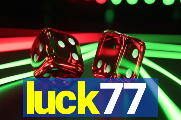 luck77