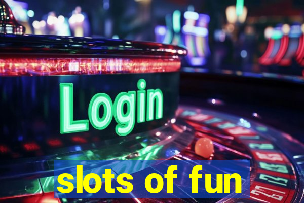 slots of fun