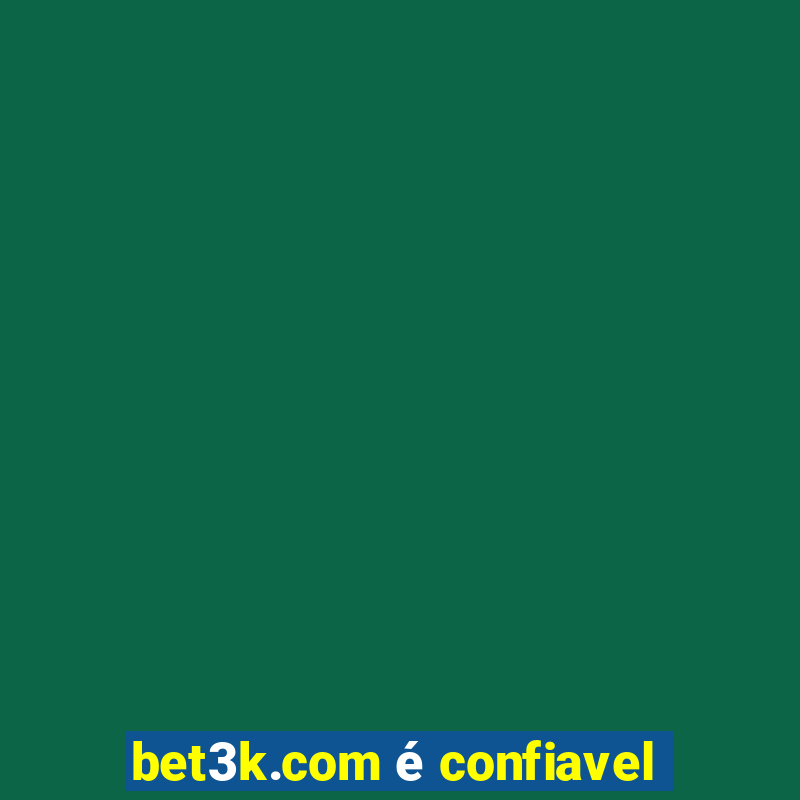 bet3k.com é confiavel