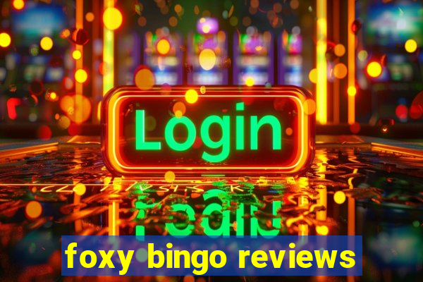 foxy bingo reviews