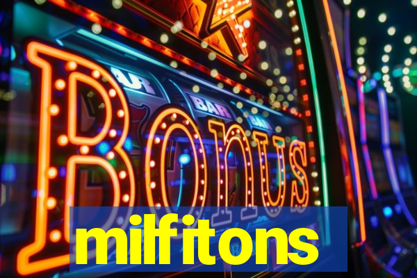 milfitons