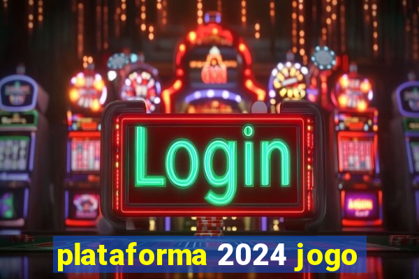 plataforma 2024 jogo