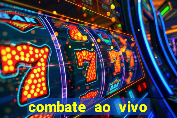 combate ao vivo grátis multicanais