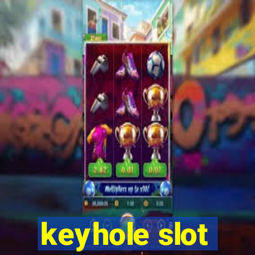 keyhole slot