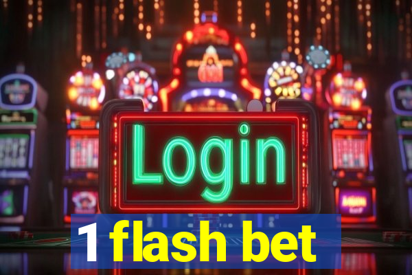 1 flash bet