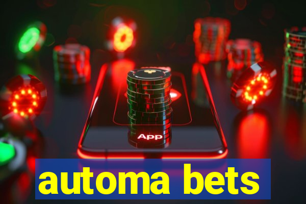 automa bets