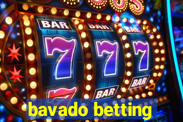 bavado betting