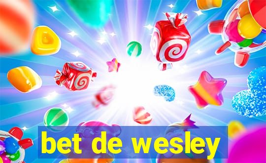 bet de wesley