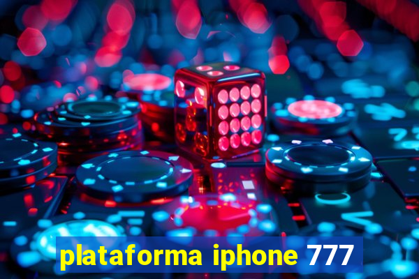 plataforma iphone 777