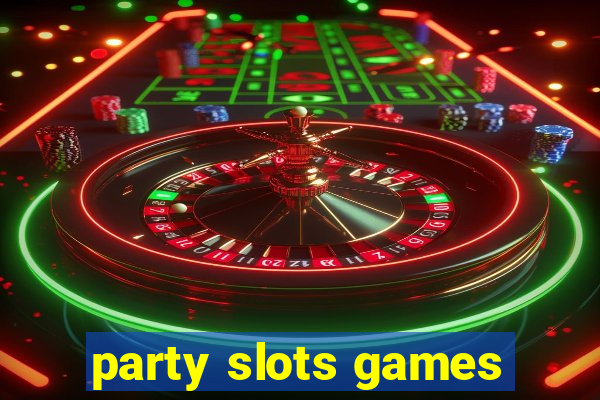 party slots games