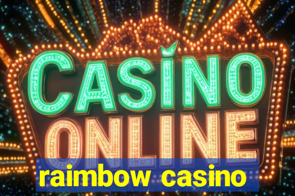 raimbow casino