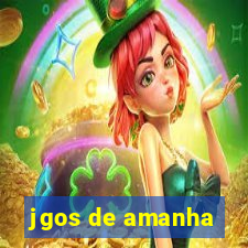 jgos de amanha