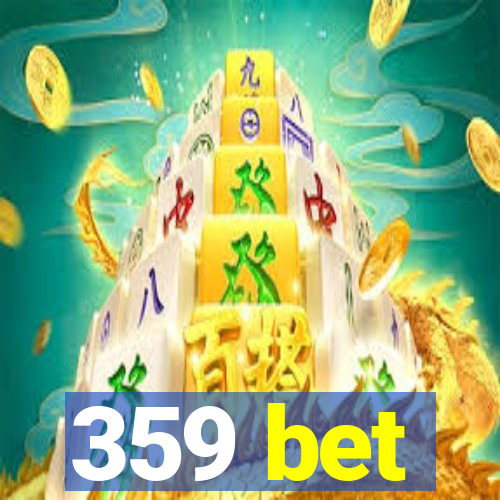 359 bet