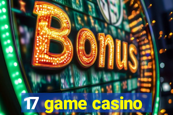 17 game casino