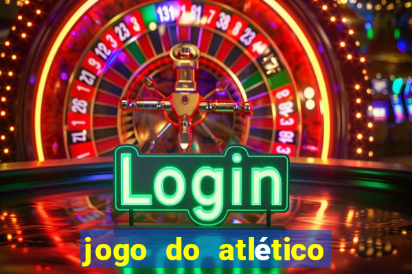 jogo do atlético onde vai passar