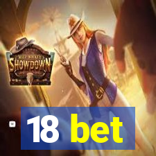 18 bet