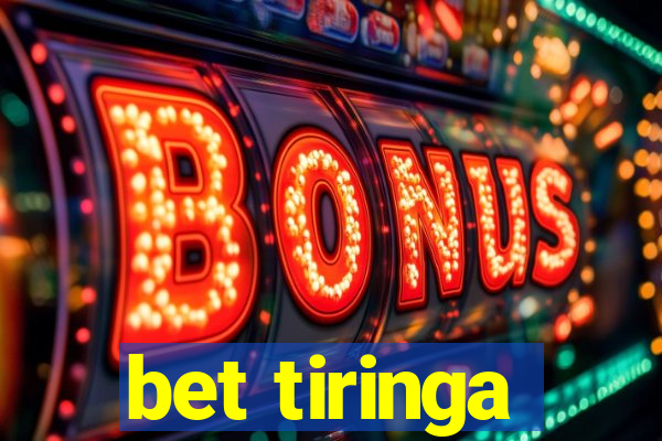 bet tiringa