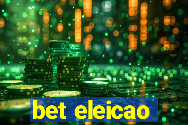 bet eleicao