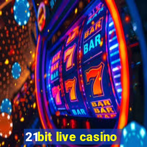 21bit live casino