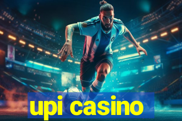 upi casino