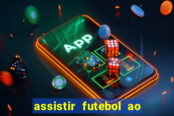 assistir futebol ao vivo multimarcas