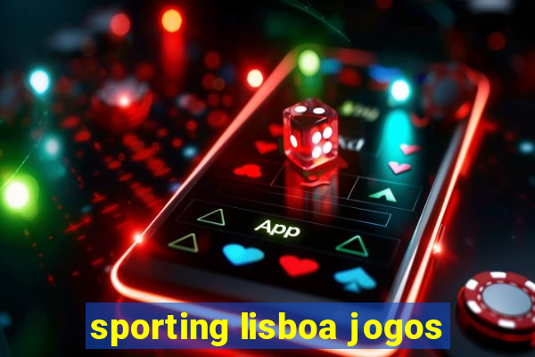 sporting lisboa jogos