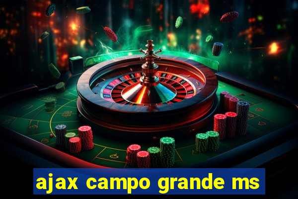 ajax campo grande ms