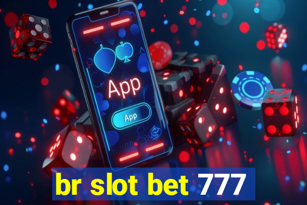 br slot bet 777