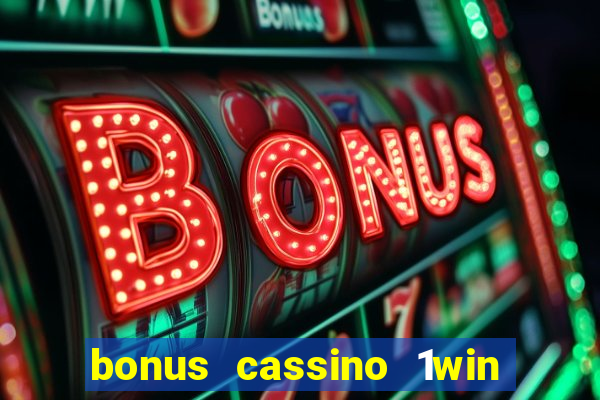 bonus cassino 1win como usar