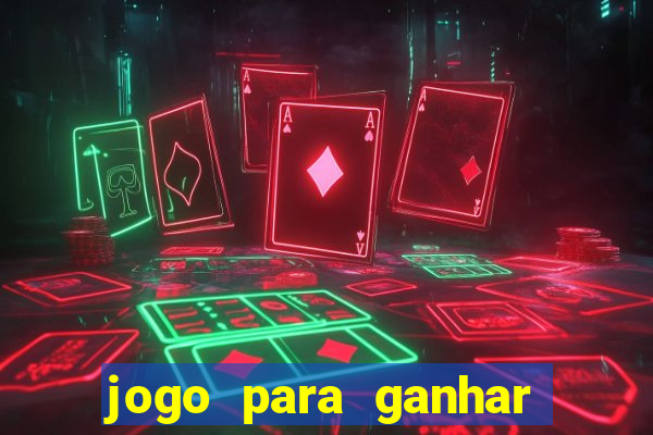 jogo para ganhar dinheiro real