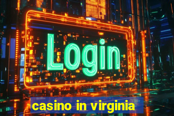 casino in virginia