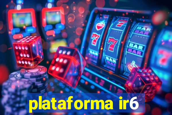 plataforma ir6