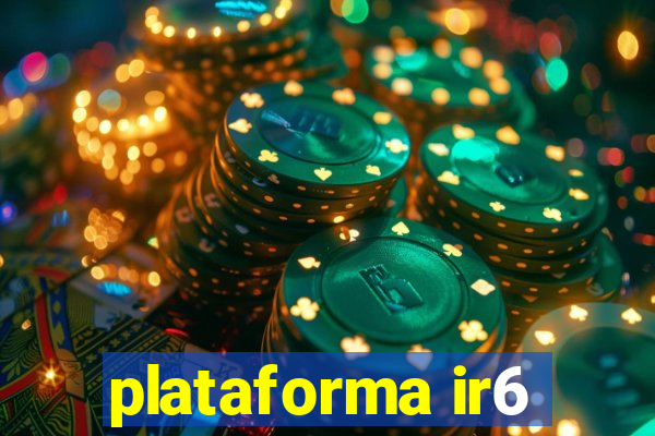 plataforma ir6