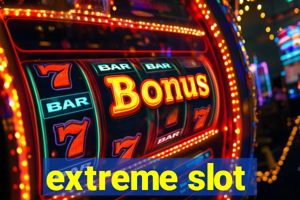 extreme slot