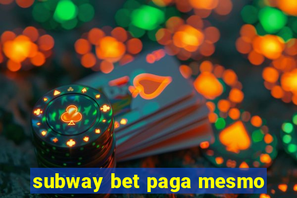 subway bet paga mesmo