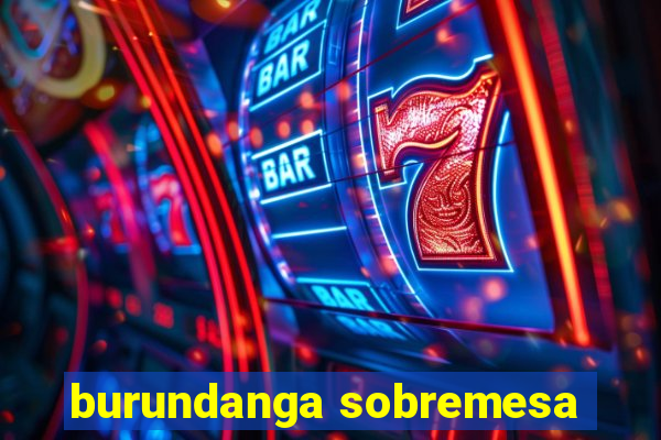 burundanga sobremesa