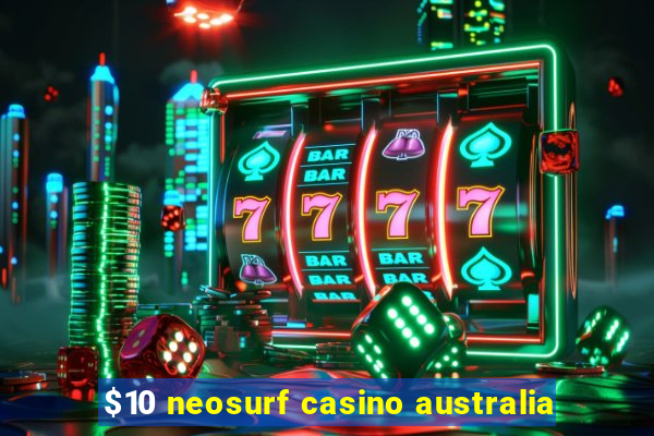 $10 neosurf casino australia