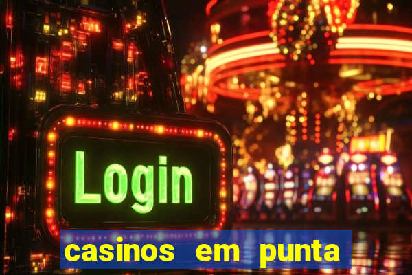 casinos em punta del este