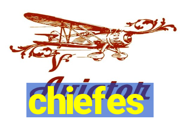 chiefes