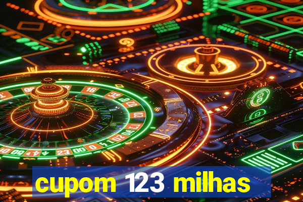 cupom 123 milhas