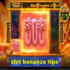 slot bonanza tips