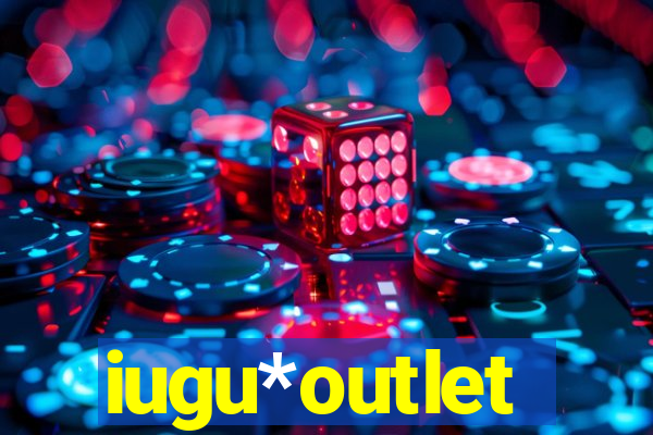 iugu*outlet