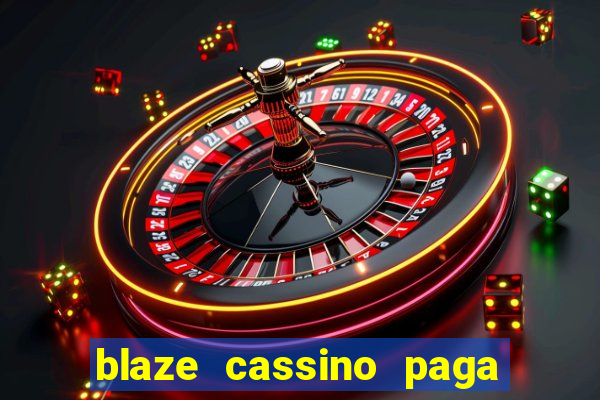 blaze cassino paga de verdade