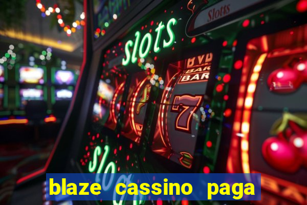 blaze cassino paga de verdade