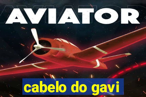 cabelo do gavi