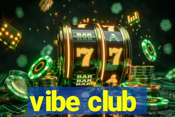 vibe club