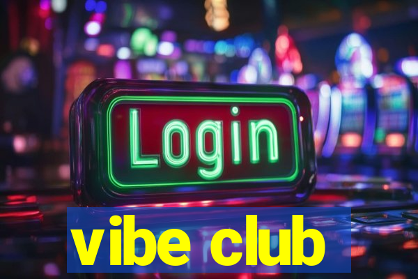 vibe club