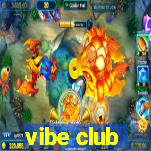 vibe club